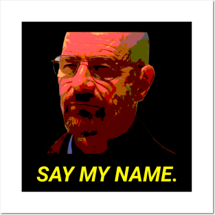 Say my name. Posters and Art